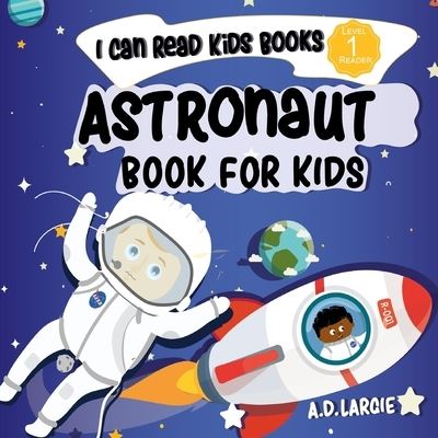 Cover for A D Largie · Astronaut Book For Kids (Paperback Book) (2020)