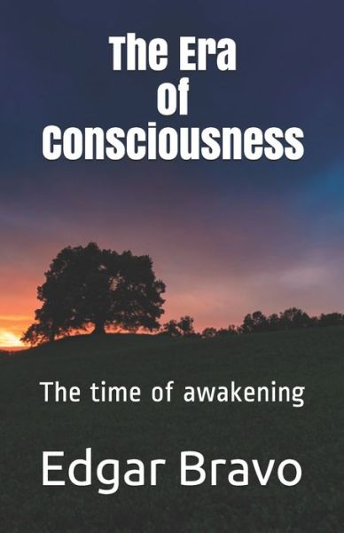 Cover for Edgar Bravo · The Era of Consciousness (Paperback Book) (2020)