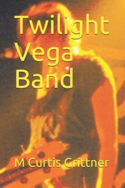 M Curtis Grittner · Twilight Vega Band (Paperback Book) (2020)