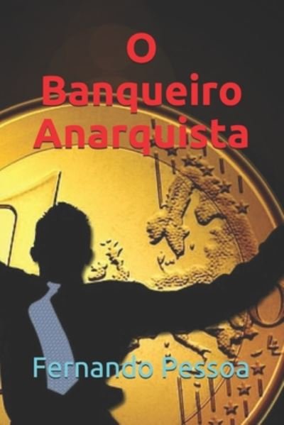 Cover for Fernando Pessoa · O Banqueiro Anarquista (Paperback Book) (2020)