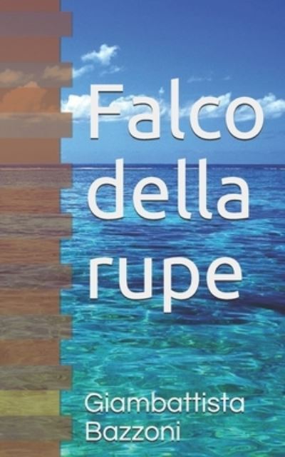 Cover for Giambattista Bazzoni · Falco della rupe (Paperback Book) (2021)