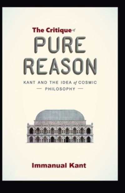 Cover for Immanuel Kant · The Critique of Pure Reason: (Annotated) Edition (Paperback Book) (2021)