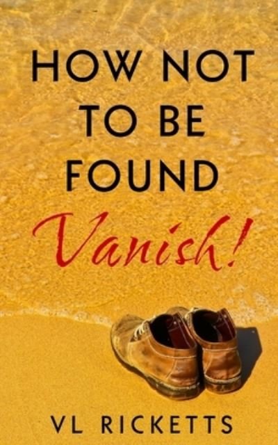 Cover for VL Ricketts · How Not To Be Found. (Pocketbok) (2021)