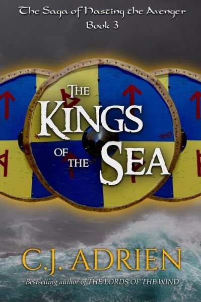 Cover for C J Adrien · The Kings of the Sea - The Saga of Hasting the Avenger (Paperback Bog) (2021)