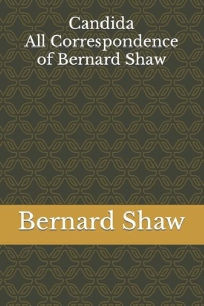 Cover for Bernard Shaw · Candida: All Correspondence of Bernard Shaw (Paperback Book) (2022)