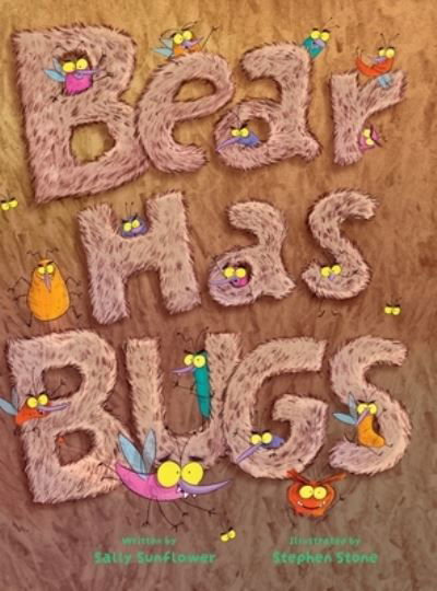 Bear Has Bugs - Steven Stone - Books - Sunflowers & Mountains Books - 9798986237749 - August 4, 2023