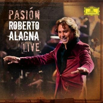 Cover for Roberto Alagna  · Pasion live (CD) (2013)