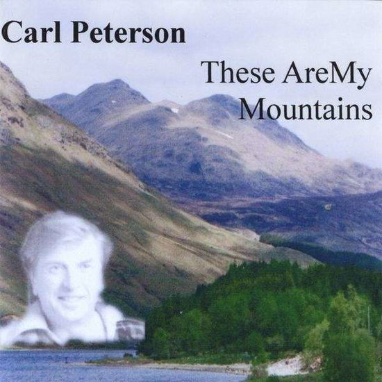 Cover for Carl Peterson · These Are My Mountains (CD) (2008)