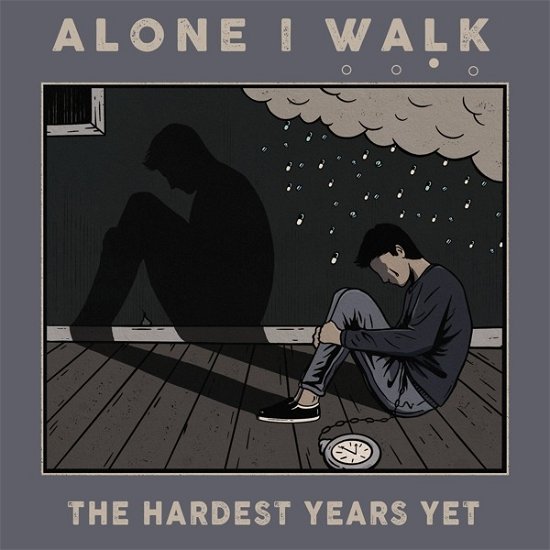 Cover for Alone I Walk · Hardest Years Yet (CD) [EP edition] (2019)