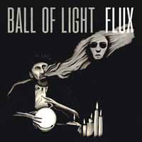 Ball of Light · Flux (CD) (2019)