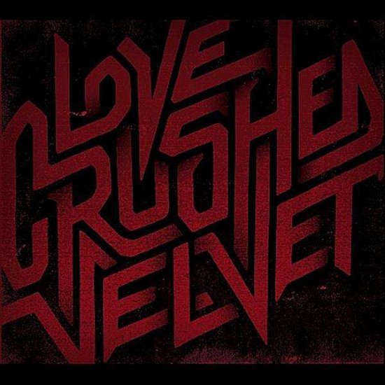 Love Crushed Velvet - Love Crushed Velvet - Música - n/a - 0700261309750 - 19 de outubro de 2010