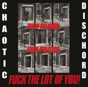 Cover for Chaotic Dischord · Chaotic Dischord-fuck Religion Fuck Politics (CD) (2019)