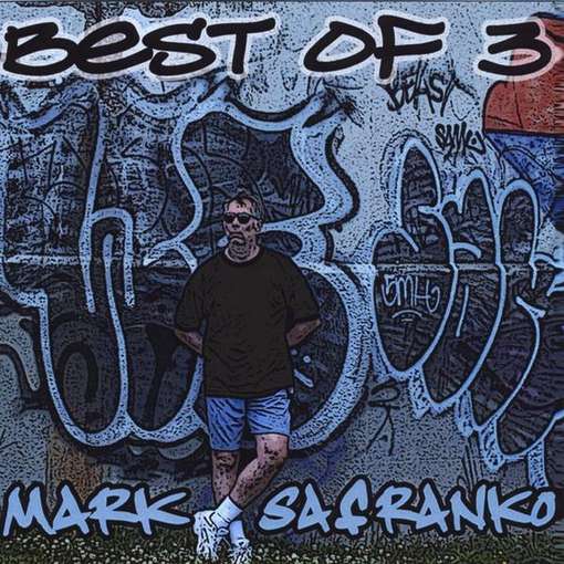 Cover for Mark Safranko · Best of 3 (CD) (2012)