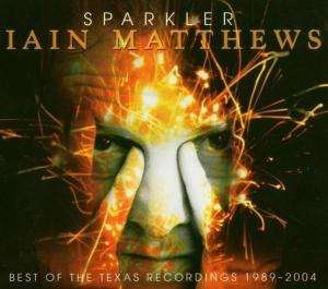 Cover for Ian Matthews · Sparkler (Best Of Texas Recordings) (CD)