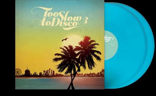 Cover for Too Slow to Disco 3 / Various (LP) [Coloured edition] (2017)