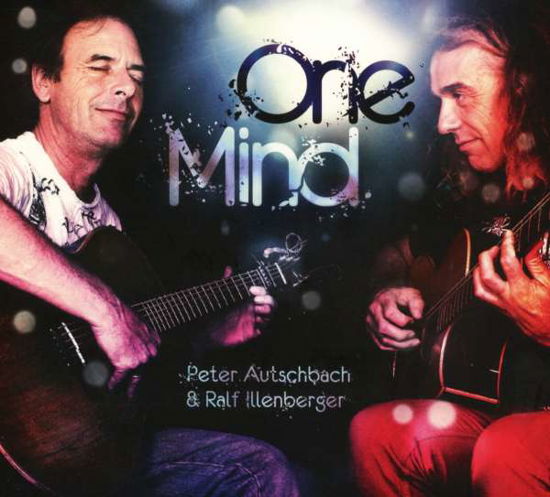 Cover for Autschbach,peter &amp; Illenberger,ralf · One Mind (CD) (2014)