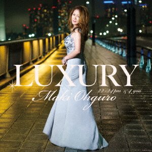 Cover for Ohguro Maki · Luxury 22-24pm &amp; 4 You (CD) [Japan Import edition] (2017)