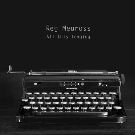 All This Longing - Reg Meuross - Música - HAT SONGS - 5029385989750 - 6 de septiembre de 2010