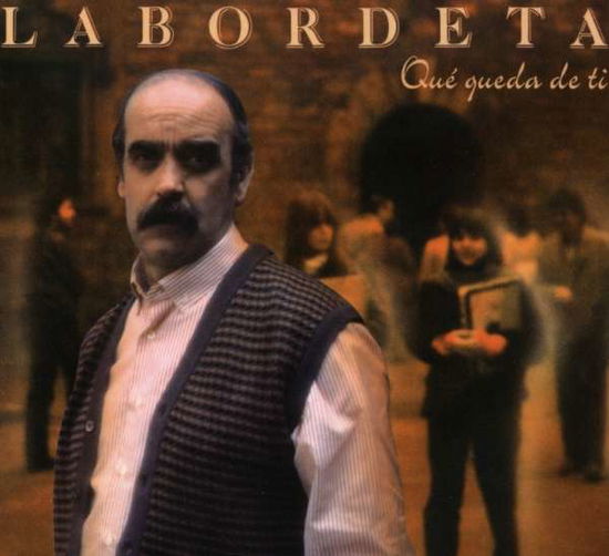 Cover for Jose Antonio Labordeta · Que Queda De Ti, Que Queda De Mi (CD) [Remastered edition] (2005)