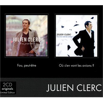 Cover for Julien Clerc · Fou Peut-etre + Ou S'en Vont Les Avions (CD) (2014)