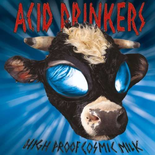 High Proof Cosmic Milk - Acid Drinkers - Music - METAL MIND - 5907785032750 - June 8, 2009