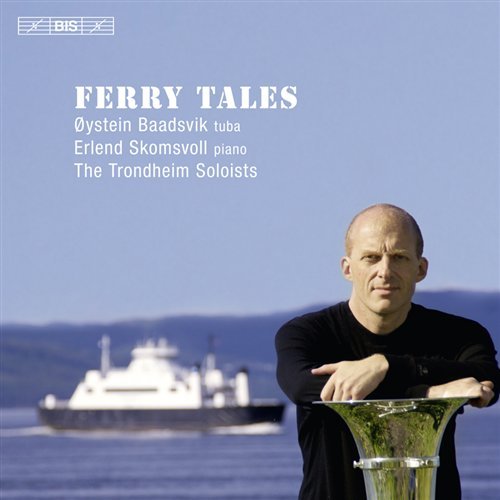 Ferry Tales - Boadsvik,oystein / Skomsvoll / Trandheim Soloists - Music - BIS - 7318590018750 - September 28, 2010