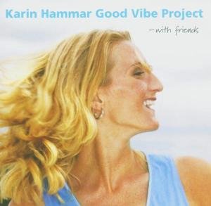 Karin Hammar · Good Vibe Project-with Friends (CD) (2004)