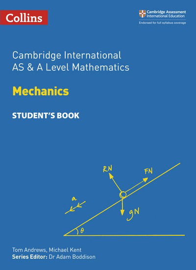 Cover for Tom Andrews · Cambridge International AS &amp; A Level Mathematics Mechanics Student’s Book - Collins Cambridge International AS &amp; A Level (Paperback Book) [Edition edition] (2018)