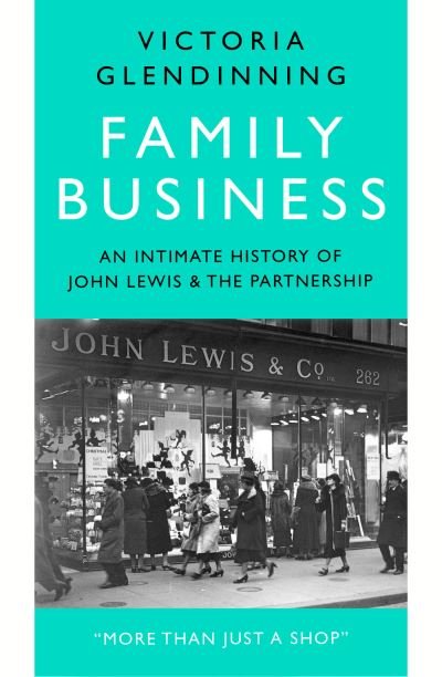 Cover for Victoria Glendinning · Family Business: An Intimate History of John Lewis and the Partnership (Gebundenes Buch) (2021)