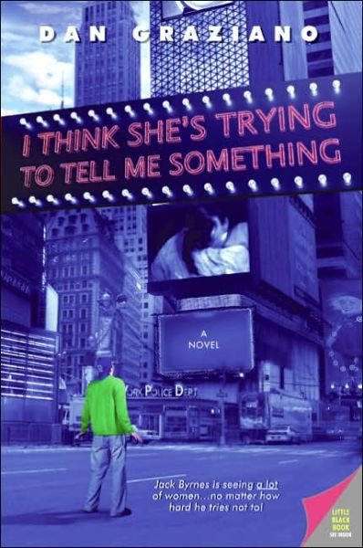 Cover for Dan Graziano · I Think She's Trying to Tell Me Somethin (Paperback Book) [First edition] (2005)