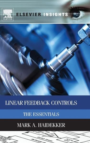 Cover for Haidekker, Mark A. (Professor, College of Engineering, University of Georgia, Athens, GA, USA) · Linear Feedback Controls: The Essentials (Hardcover bog) (2013)