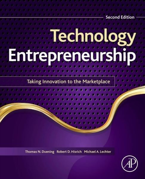 Cover for Duening, Thomas N. (University of Colorado at Colorado Springs, USA) · Technology Entrepreneurship: Taking Innovation to the Marketplace (Taschenbuch) (2014)
