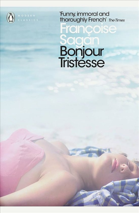 Bonjour Tristesse and A Certain Smile - Penguin Modern Classics - Francoise Sagan - Livres - Penguin Books Ltd - 9780141198750 - 4 avril 2013