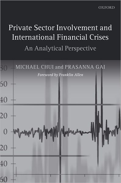 Cover for Chui, Michael (Hong Kong Monetary Authority) · Private Sector Involvement and International Financial Crises: An Analytical Perspective (Innbunden bok) (2005)