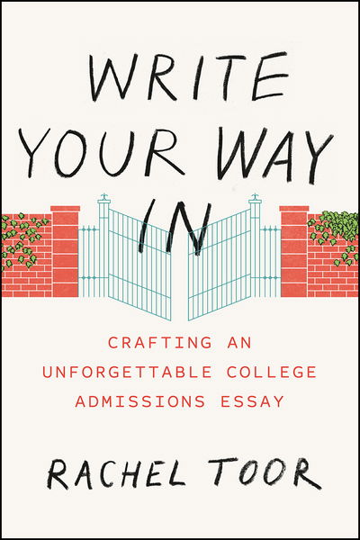 Cover for Rachel Toor · Write Your Way In: Crafting an Unforgettable College Admissions Essay - Chicago Guides to Writing, Editing and Publishing (Inbunden Bok) (2017)