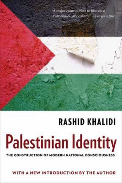 Cover for Rashid Khalidi · Palestinian Identity: The Construction of Modern National Consciousness (Taschenbuch) (2009)