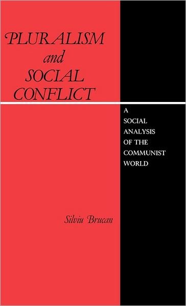 Cover for Silviu Brucan · Pluralism and Social Conflict: A Social Analysis of the Communist World (Gebundenes Buch) (1990)