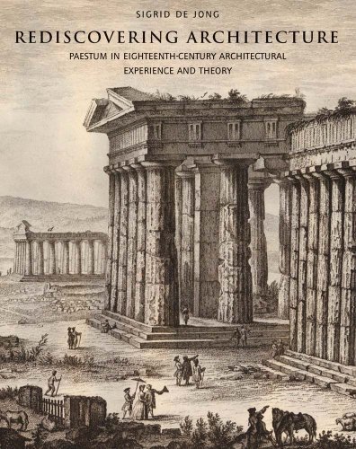 Cover for Sigrid De Jong · Rediscovering Architecture: Paestum in Eighteenth-Century Architectural Experience and Theory (Inbunden Bok) (2015)