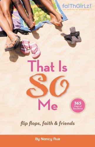 Cover for Nancy N. Rue · That Is SO Me: 365 Days of Devotions: Flip-Flops, Faith, and Friends - Faithgirlz (Pocketbok) (2010)