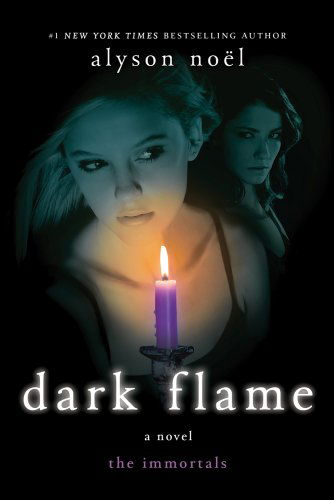 Cover for Alyson Noel · Dark Flame: A Novel - The Immortals (Paperback Book) [Reprint edition] (2012)