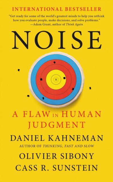 Noise: A Flaw in Human Judgment - Daniel Kahneman - Books - Little, Brown and Company - 9780316457750 - May 31, 2022