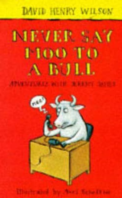Never Say Moo to a Bull - David Henry Wilson - Andere -  - 9780330345750 - 