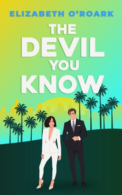 Cover for Elizabeth O'Roark · The Devil You Know (Paperback Book) (2023)