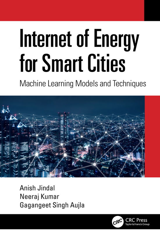 Cover for Jindal, Anish (Lancaster University, United Kingdom) · Internet of Energy for Smart Cities: Machine Learning Models and Techniques (Hardcover Book) (2021)