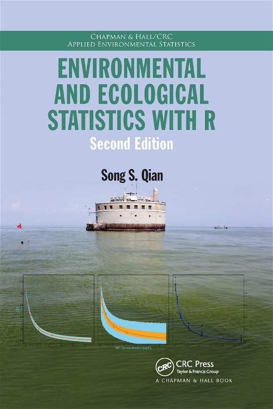 Cover for Qian, Song S. (The University of Toledo, Ohio, USA) · Environmental and Ecological Statistics with R - Chapman &amp; Hall / CRC Applied Environmental Statistics (Taschenbuch) (2020)