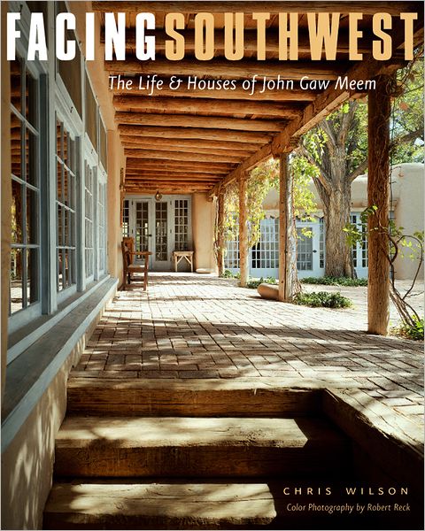 Cover for Chris Wilson · Facing Southwest: The Life &amp; Houses of John Gaw Meem (Paperback Book) [New edition] (2005)