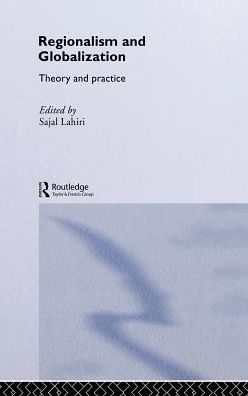 Cover for Sajal Lahiri · Regionalism and Globalization: Theory and Practice - Routledge Contemporary Economic Policy Issues (Hardcover Book) (2001)