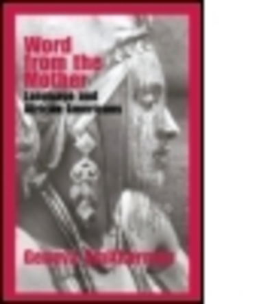 Cover for Geneva Smitherman · Word from the Mother: Language and African Americans (Hardcover Book) (2006)