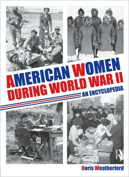 Cover for Doris Weatherford · American Women during World War II: An Encyclopedia (Hardcover Book) (2009)