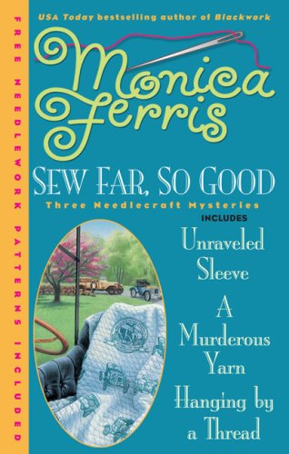 Cover for Monica Ferris · Sew Far, So Good (Needlecraft Mysteries (Berkley Paperback)) (Paperback Book) [Original edition] (2009)